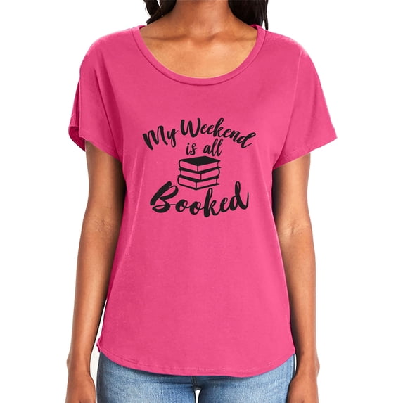 My weekend is all booked Womens Dolman Tee