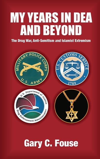 My years in DEA and beyond: The drug war, anti-Semitism, and Islamist extremism, (Hardcover)