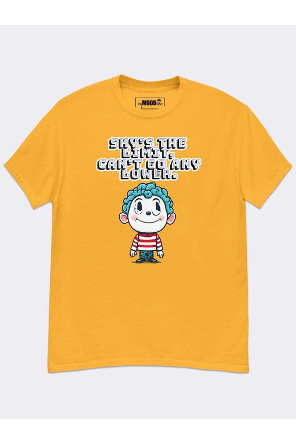 Sky’s the Limit Can’t Go Any Lower - Cotton Graphic Tee – Funny Rock Bottom Humor Shirt