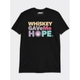 thumbnail image 1 of MyMoodTee Whiskey Gave Me Hope, Graphic Cotton T-shirt, 1 of 1