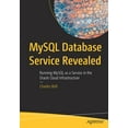 thumbnail image 1 of MySQL Database Service Revealed: Running MySQL as a Service in the Oracle Cloud Infrastructure, (Paperback), 1 of 1