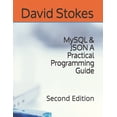 thumbnail image 1 of MySQL & JSON A Practical Programming Guide: Second Edition, (Paperback), 1 of 1