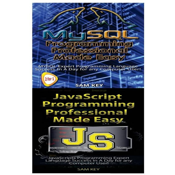MySQL Programming Professional Made Easy & JavaScript Professional Programming Made Easy