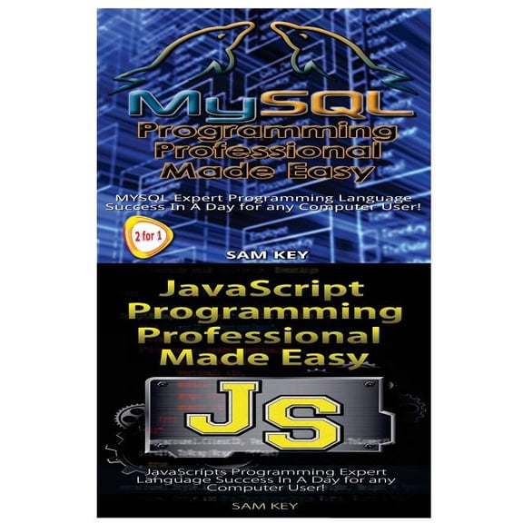 MySQL Programming Professional Made Easy & JavaScript Professional Programming Made Easy