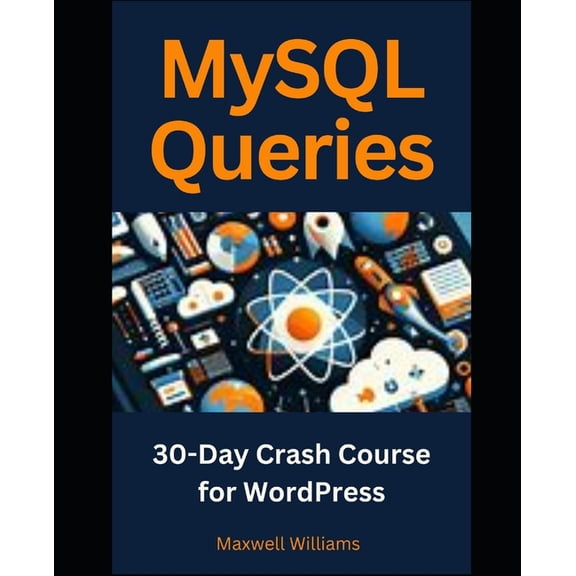 MySQL Queries: 30-Day Crash Course for WordPress (Paperback)