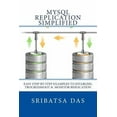 thumbnail image 1 of MySQL Replication Simplified: Easy Step-By-Step Examples to Establish, Troubleshoot and Monitor Replication, 1 of 1