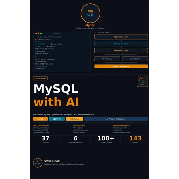 MySQL with AI: A Complete Beginner's Guide to MySQL Databases, Query Optimization, Analytics, and AI-Powered Application, (Paperback)