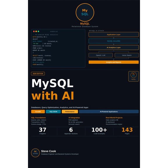 MySQL with AI: A Complete Beginner's Guide to MySQL Databases, Query Optimization, Analytics, and AI-Powered Application, (Paperback)