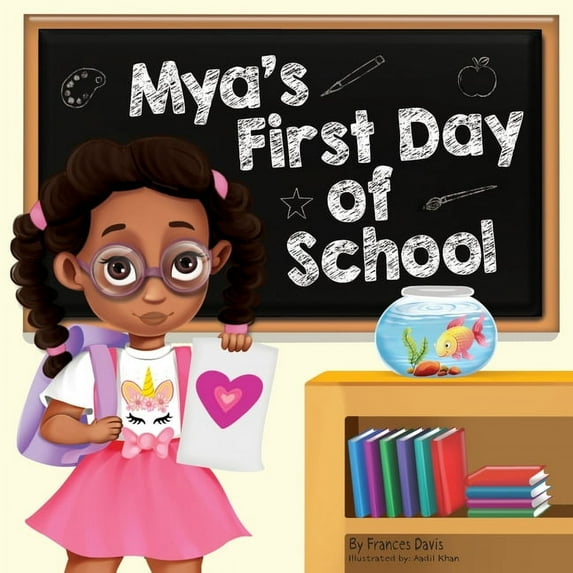 Mya's First Day Of School: A Story About The Joy Of Learning, Friendships, And Fun Adventures, Mya's Preschool Adventures ed. (Paperback)