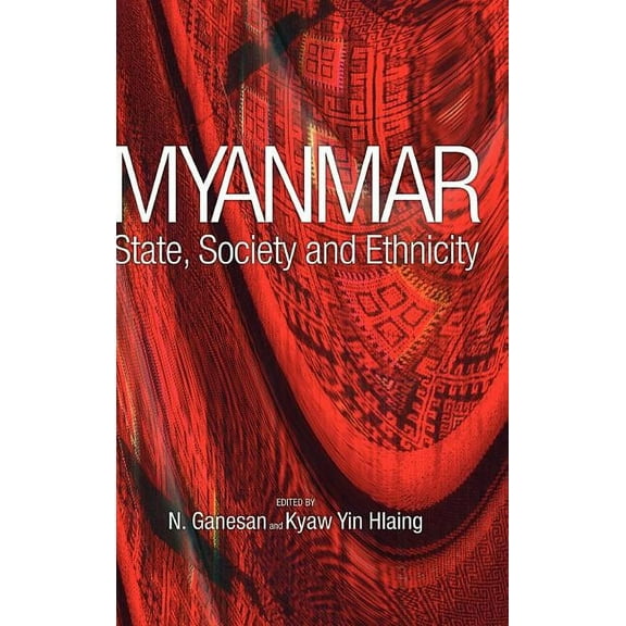Myanmar: State, Society and Ethnicity (Hardcover)