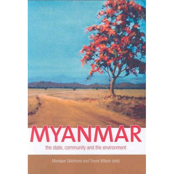 Myanmar: The state, community and the environment (Paperback)
