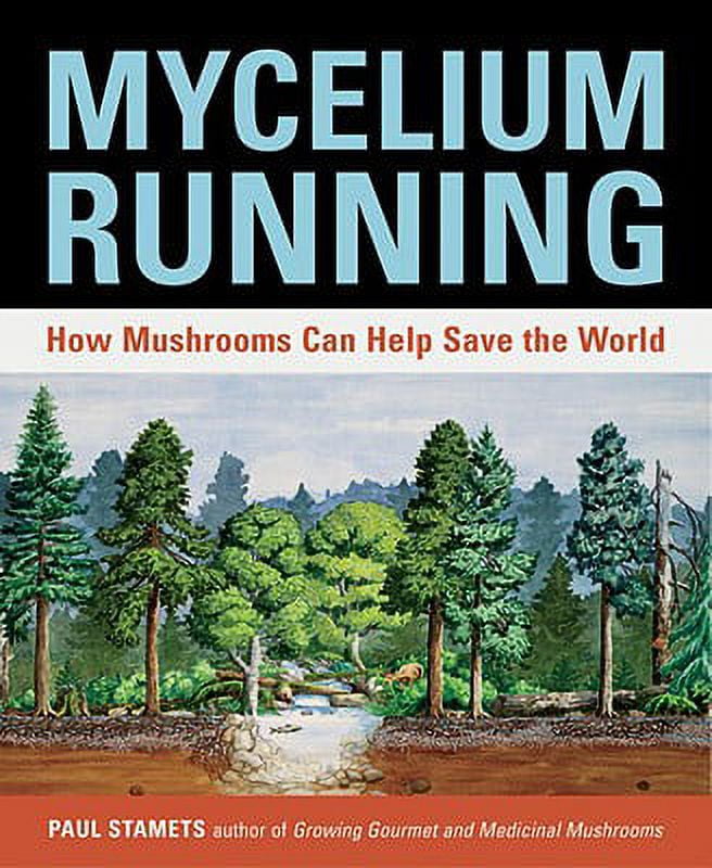 Pre-Owned Mycelium Running: How Mushrooms Can Help Save the World (Paperback 9781580085793) by Paul Stamets