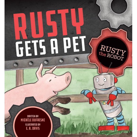 Mycodables Rusty the Robot Set One Rusty Gets a Pet, (Paperback)