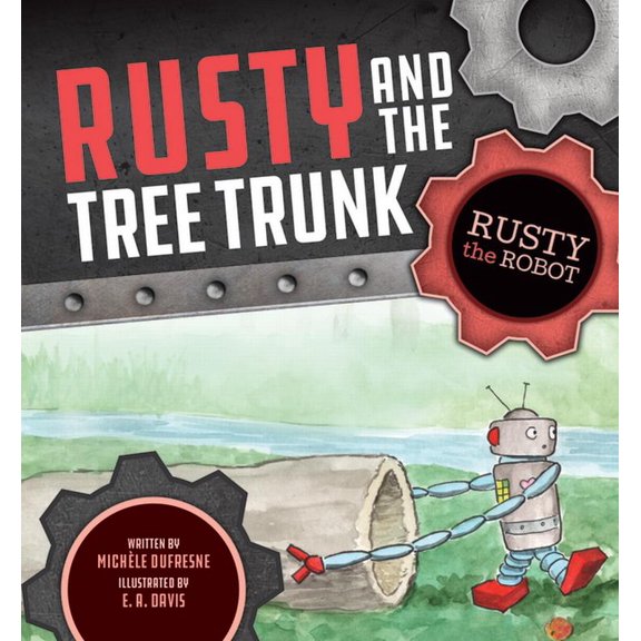 Mycodables Rusty the Robot Set One Rusty and the Tree Trunk, (Paperback)