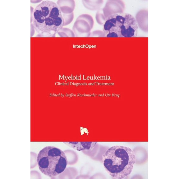 Myeloid Leukemia: Clinical Diagnosis and Treatment (Hardcover)