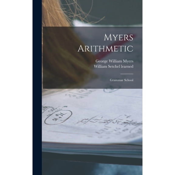 Myers Arithmetic: Grammar School, (Hardcover)