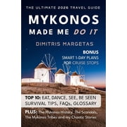 Mykonos Made Me Do It Travel guide, stories, tips, history, and insider wisdom of Mykonos, Paperback
