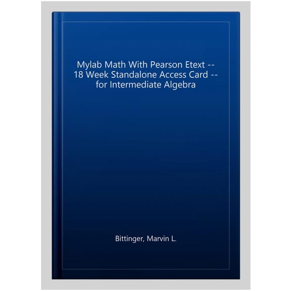 Mylab Math With Pearson Etext -- 18 Week Standalone Access Card -- For Intermediate Algebra