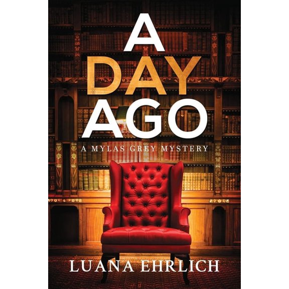 Mylas Grey Mysteries: A Day Ago (Paperback)