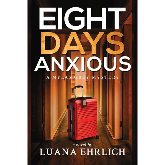 Mylas Grey Mysteries Eight Days Anxious: A Mylas Grey Mystery, Book 8, (Paperback)