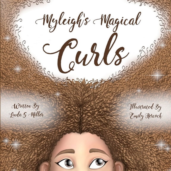 Myleigh's Magical Curls, (Paperback)