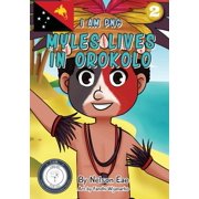 Myles Lives In Orokolo I Am PNG, Paperback