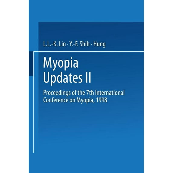 Myopia Updates II: Proceedings of the 7th International Conference on Myopia, 1998, (Paperback)