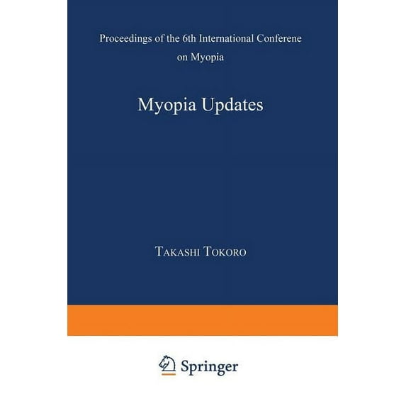 Myopia Updates: Proceedings of the 6th International Conference on Myopia, (Paperback)