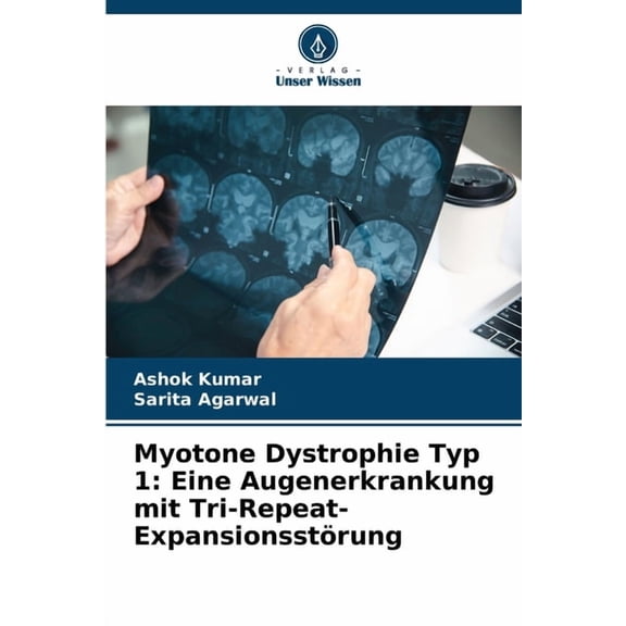 Myotone Dystrophie Typ 1: Eine Augenerkrankung mit Tri-Repeat-Expansionsstrung, (Paperback)