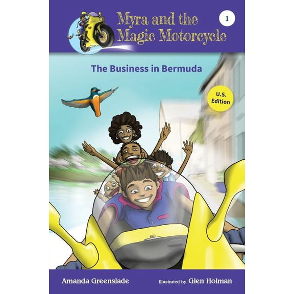 Myra and the Magic Motorcycle Myra and the Magic Motorcycle-The Business in Bermuda: U.S. Edition Advanced Reader for Kids, Book 1, (Paperback)