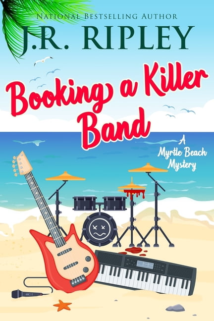 Myrtle Beach Mystery Booking A Killer Band, Book 2, (Paperback)
