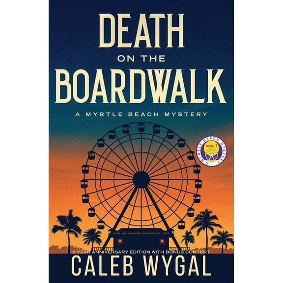 Myrtle Beach Mystery Death on the Boardwalk: Anniversary Edition: A Myrtle Beach Mystery, Book 1, (Paperback)