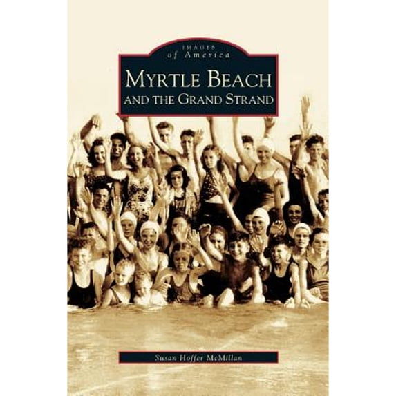 Myrtle Beach and the Grand Strand (Hardcover)