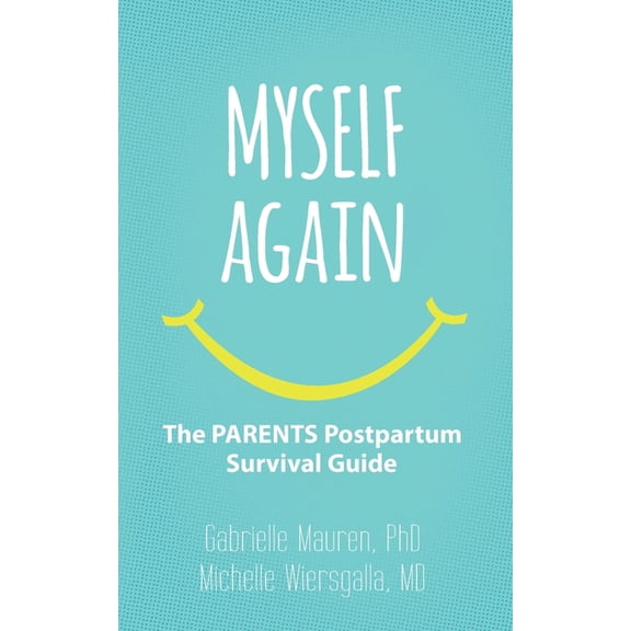 Myself Again: The PARENTS Postpartum Survival Guide