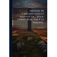 thumbnail image 1 of Mystère De L'incarnation Et Nativité De ... Jésus-christ, Publ. Par P. Le Verdier... (Paperback), 1 of 1