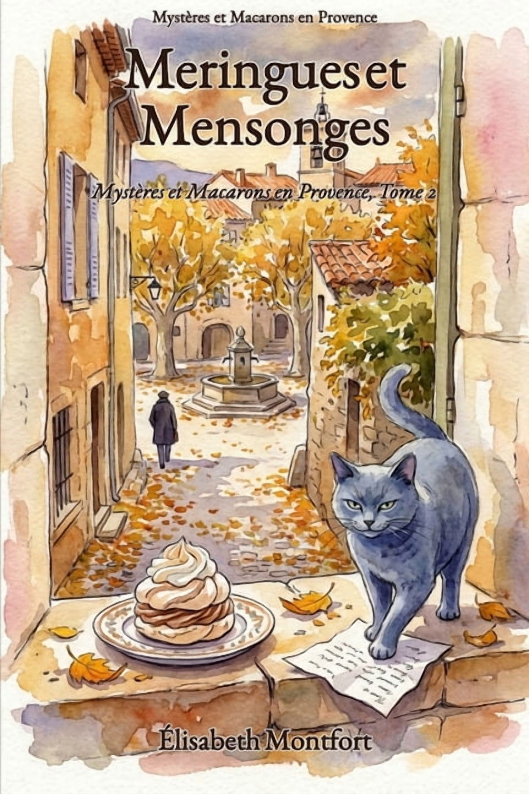 MystÃ¨res Et Macarons En Provence Meringues et Mensonges: MystÃ¨res et Macarons en Provence, Tome 2, Book 2, (Paperback)