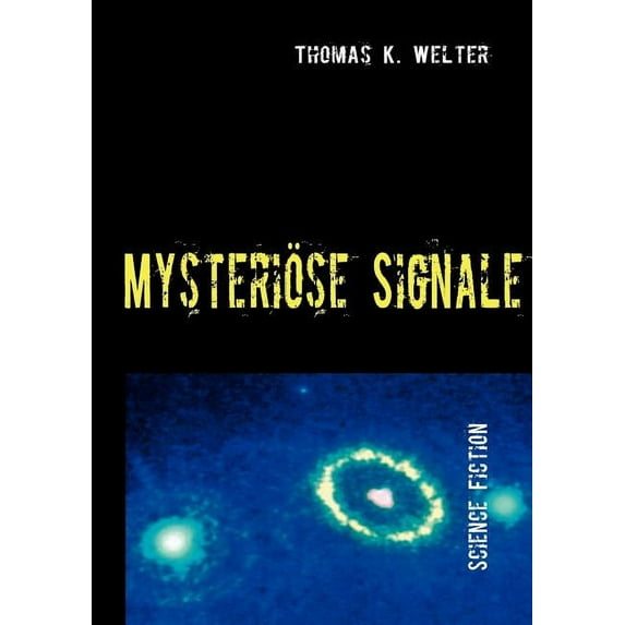 Mysteriöse Signale: Eine utopische Geschichte?, (Paperback)