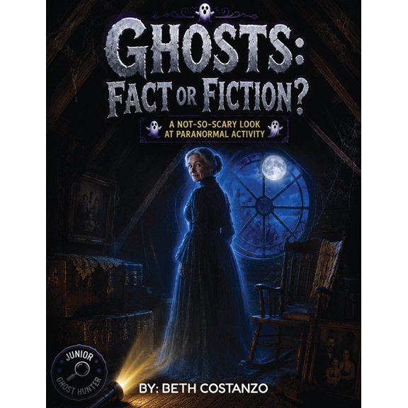 Mysteries: Fact or Fiction? Ghosts Fact or Fiction: Ghosts! Fact or Fiction, Book 1, (Paperback)
