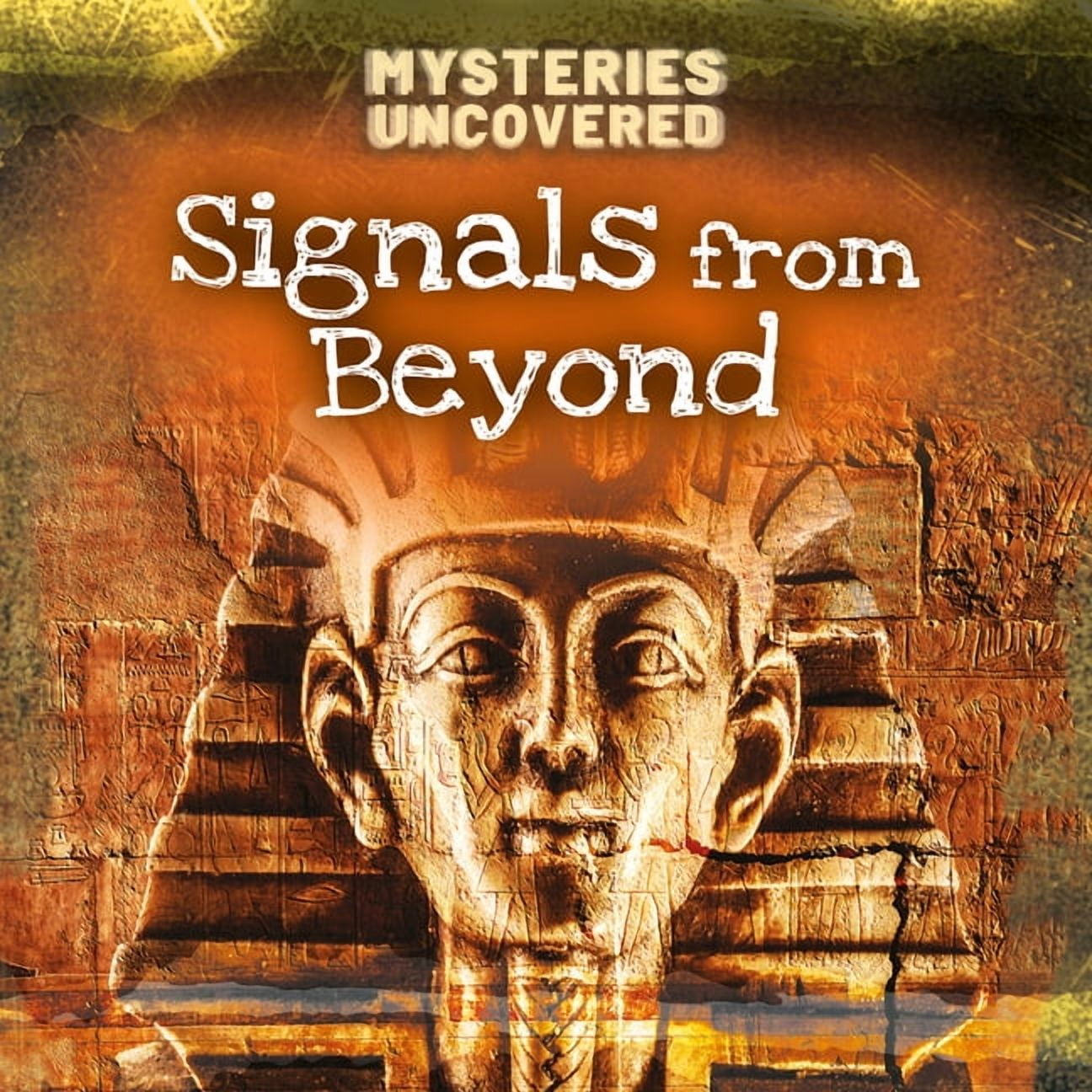 Mysteries Uncovered Signals from Beyond, (Hardcover)