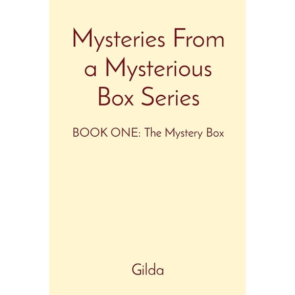 Mysteries from a Mysterious Box Mysteries From a Mysterious Box Series: BOOK ONE: The Mystery Box, Book ONE, (Paperback)