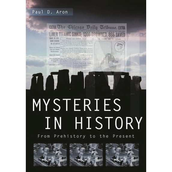 Mysteries in History: From Prehistory to the Present, (Hardcover)