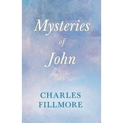 Mysteries of John  Paperback  1406739839 9781406739831 Charles Fillmore