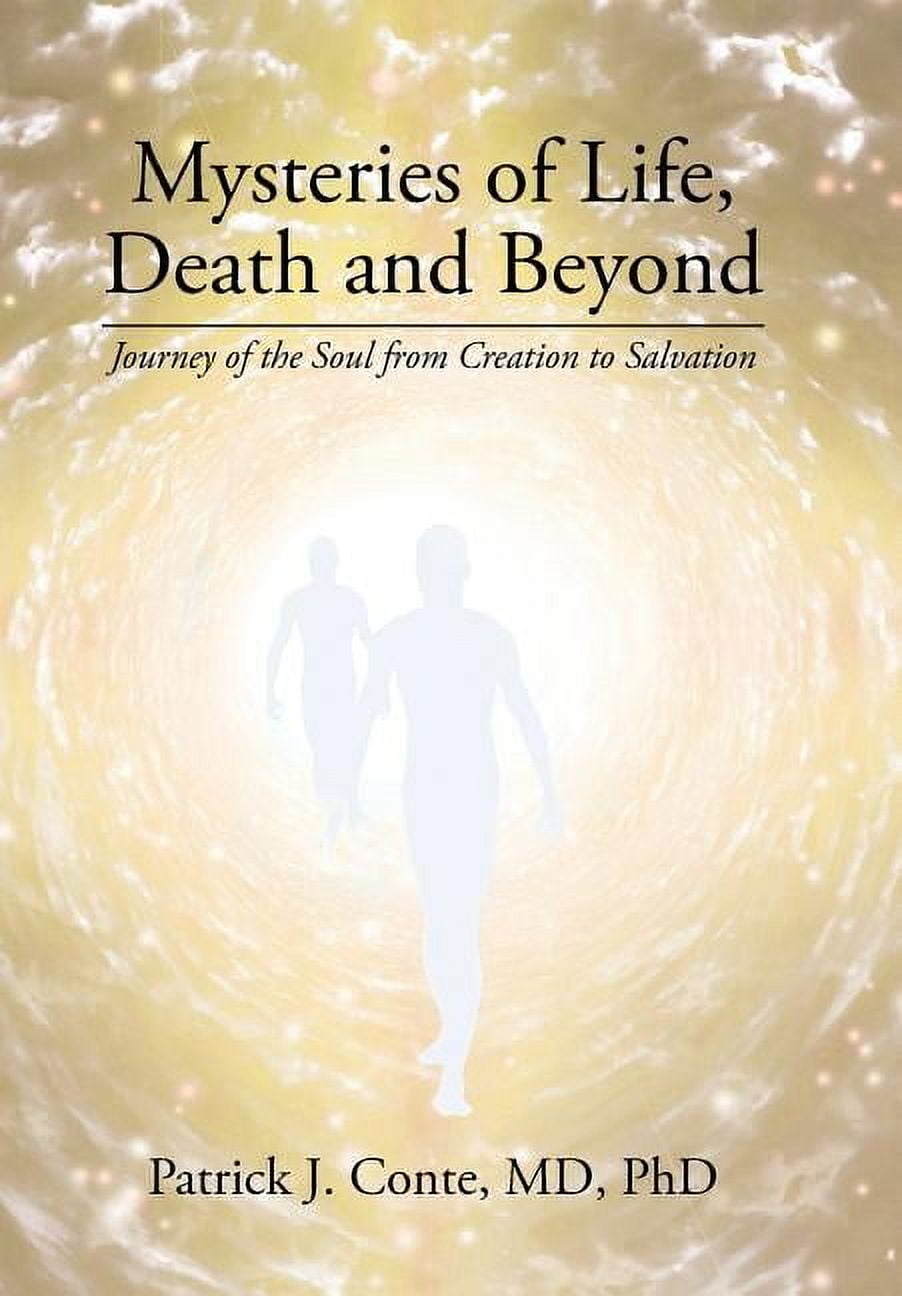 Mysteries of Life, Death and Beyond Journey of the Soul