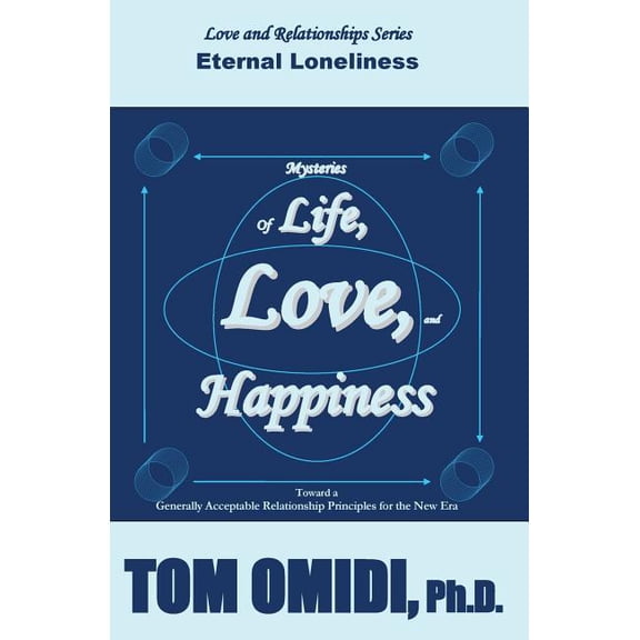 Mysteries of Life, Love, & Happiness : Eternal Loneliness (Paperback)