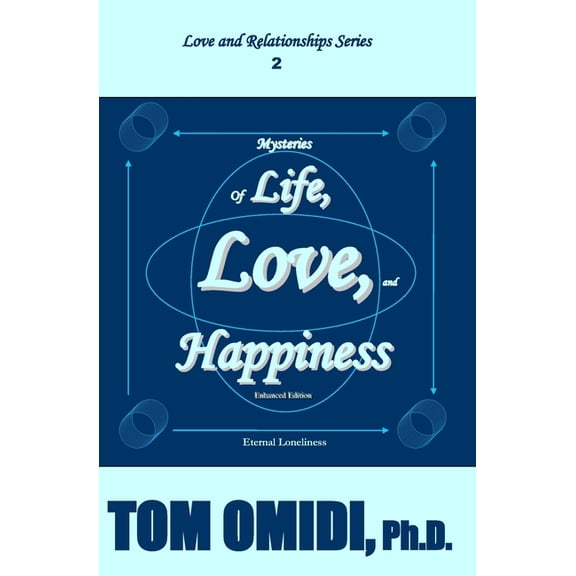 Love and Relationships: Mysteries of Life, Love, and Happiness (Enhanced Edition): The Eternal Loneliness (Paperback)