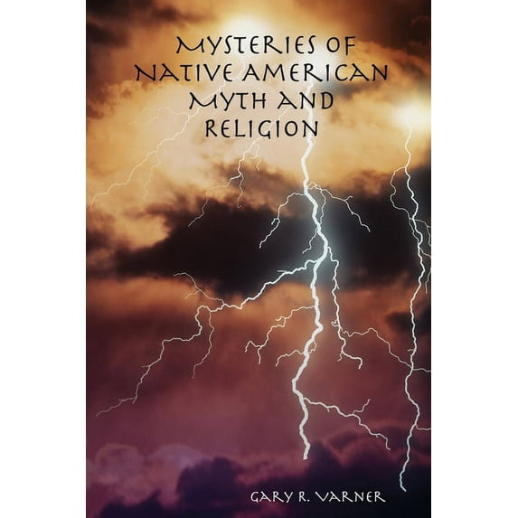 Mysteries of Native American Myth and Religion (Paperback)