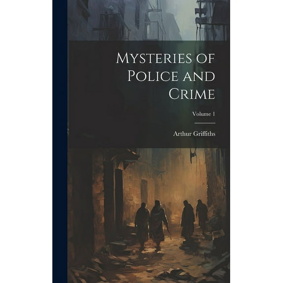 Mysteries of Police and Crime; Volume 1 (Hardcover)