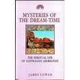 thumbnail image 1 of Pre-Owned Mysteries of the Dream-Time: The Spiritual Life of Australian Aborigines (Paperback) 1853270385 9781853270383, 1 of 1