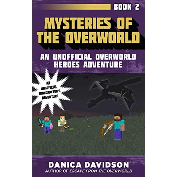 Pre-Owned Mysteries of the Overworld: An Unofficial Overworld Heroes Adventure, Book Two (Paperback) by Danica Davidson