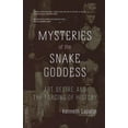thumbnail image 1 of Mysteries of the Snake Goddess: Art, Desire, and the Forging of History, (Paperback), 1 of 1